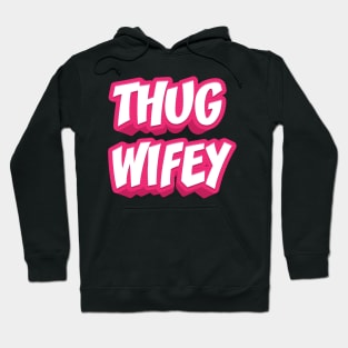 THUG WIFEY Hoodie